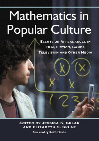 Cover image: Mathematics in Popular Culture: Essays on Appearances in Film, Fiction, Games, Television and Other Media 9780786449781