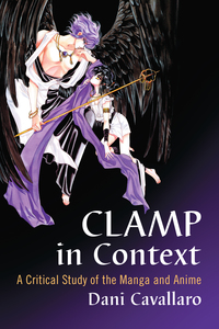 Cover image: CLAMP in Context: A Critical Study of the Manga and Anime 9780786469543