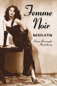 Cover image: Femme Noir: Bad Girls of Film 9780786446827