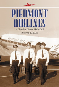 Cover image: Piedmont Airlines: A Complete History, 1948-1989 9780786469147
