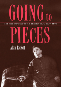 Cover image: Going to Pieces: The Rise and Fall of the Slasher Film, 1978-1986 9780786469321