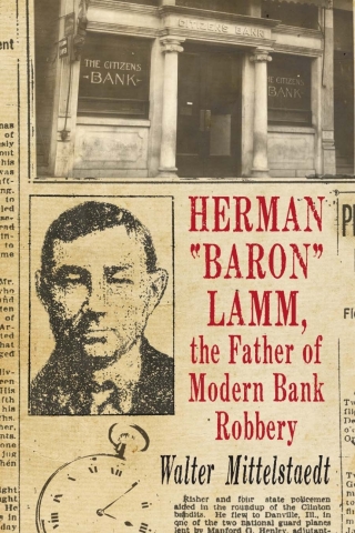 Cover image: Herman "Baron" Lamm, the Father of Modern Bank Robbery 9780786465590