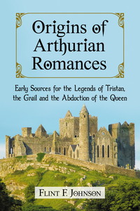 Imagen de portada: Origins of Arthurian Romances 9780786468584