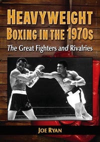Cover image: Heavyweight Boxing in the 1970s 9780786470747
