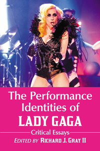 Cover image: The Performance Identities of Lady Gaga: Critical Essays 9780786468300