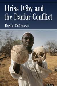 Cover image: Idriss Deby and the Darfur Conflict 9780786470846