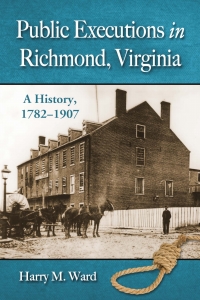 Cover image: Public Executions in Richmond, Virginia 9780786470839