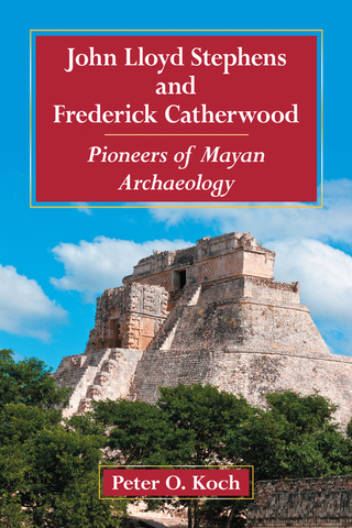 Cover image: John Lloyd Stephens and Frederick Catherwood 9780786471072