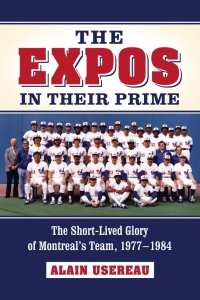 Cover image: The Expos in Their Prime 9780786470815