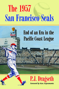 صورة الغلاف: The 1957 San Francisco Seals 9780786465453