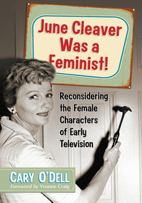 Omslagafbeelding: June Cleaver Was a Feminist! 9780786471775