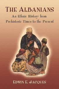 Cover image: The Albanians: An Ethnic History from Prehistoric Times to the Present 9780786442386