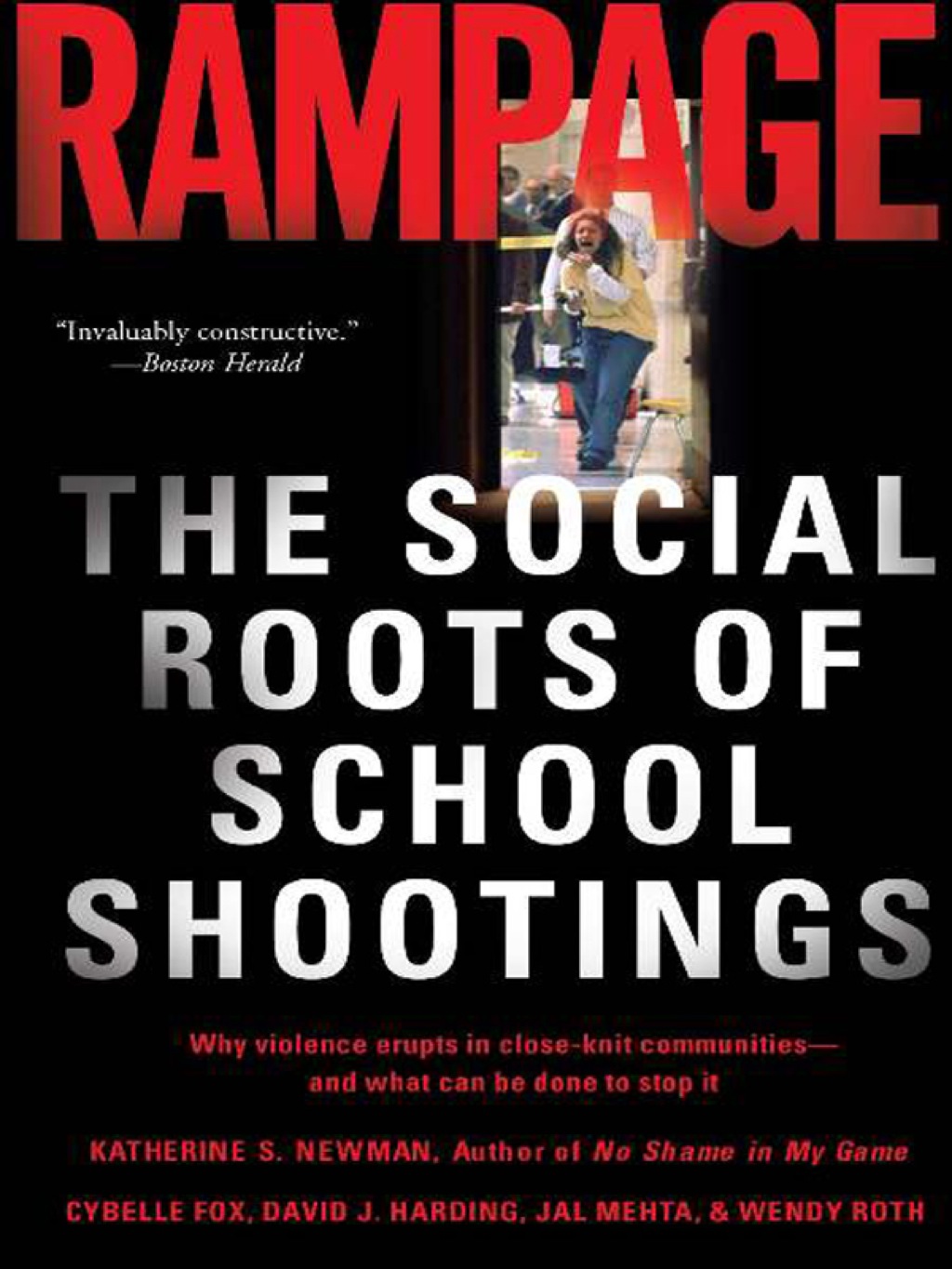 Rampage The Social Roots of School Shootings