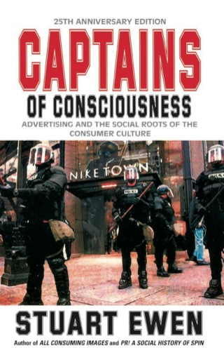 Cover image: Captains Of Consciousness Advertising And The Social Roots Of The Consumer Culture 9780786722877
