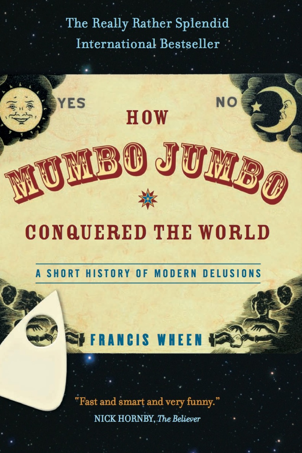 How Mumbo-Jumbo Conquered the World A Short History of Modern Delusions
