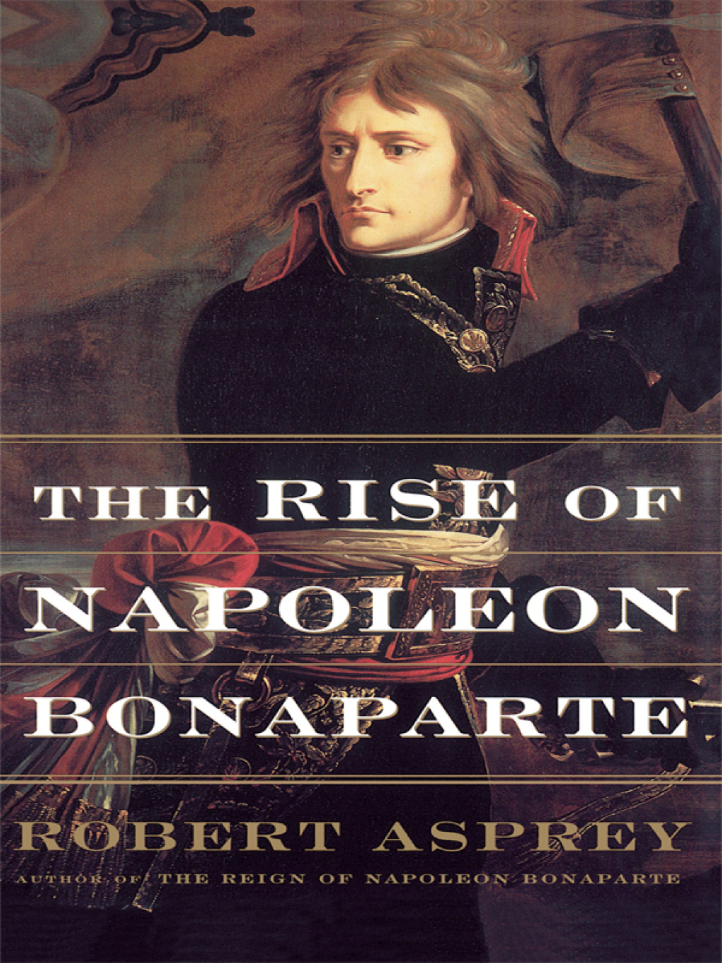 The Rise Of Napoleon Bonaparte eBook