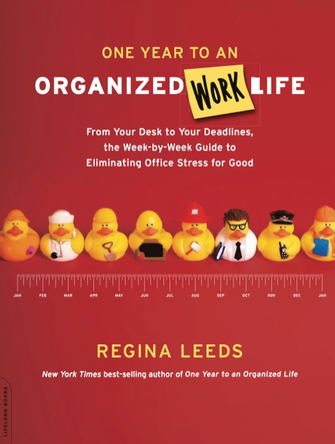 One Year to an Organized Work Life : From Your Desk to Your Deadlines, the Week-by-Week Guide to Eliminating Office Stress for Good - FULL INSTANT DOWNLOAD | PDF DOCX EPUB