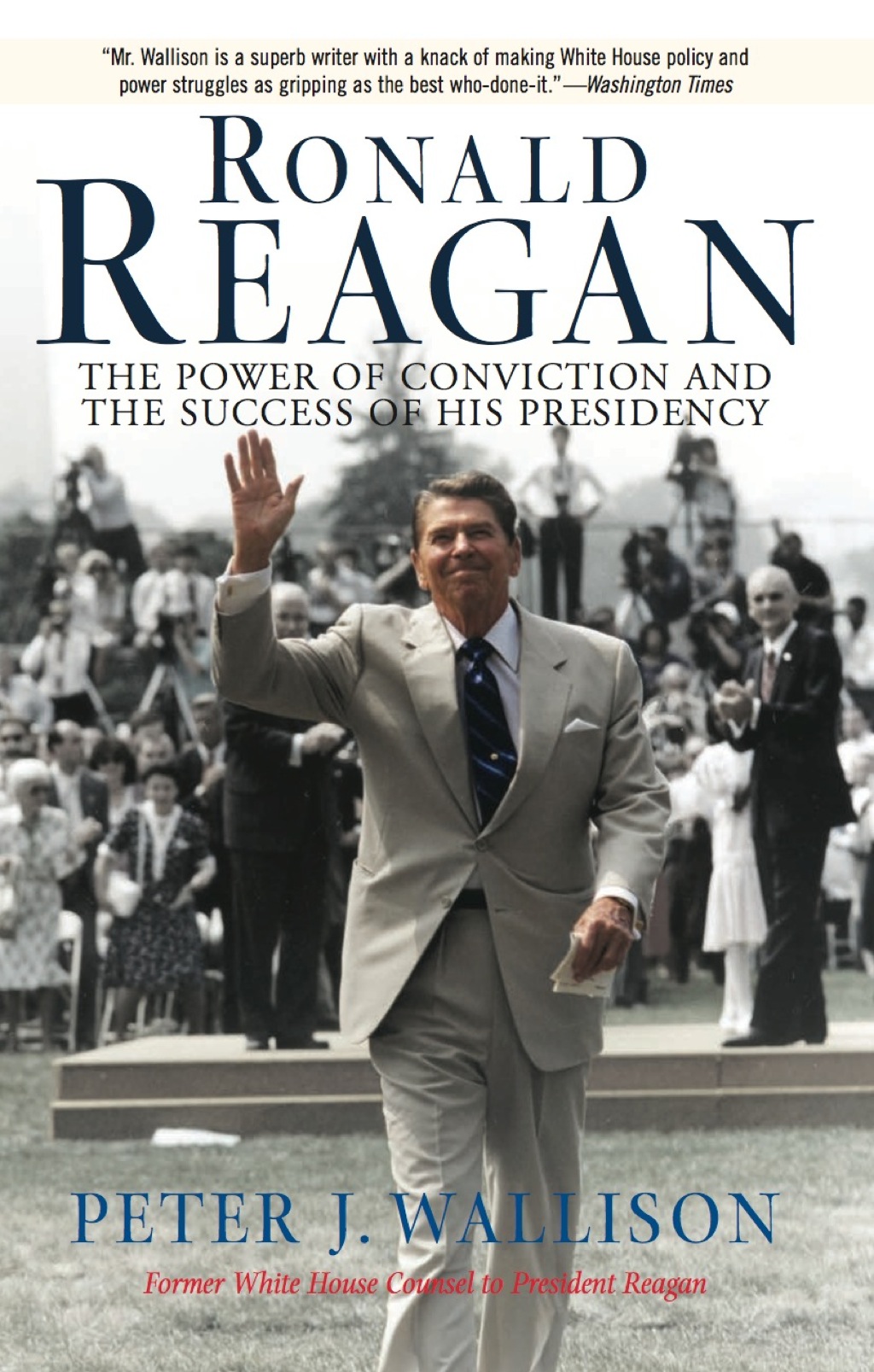 Ronald Reagan The Power Of Conviction And The Success Of His Presidency