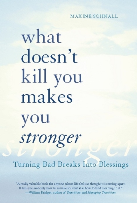 What Doesn't Kill You Makes You Stronger : Turning Bad Breaks Into Blessings - FULL INSTANT DOWNLOAD | PDF DOCX EPUB