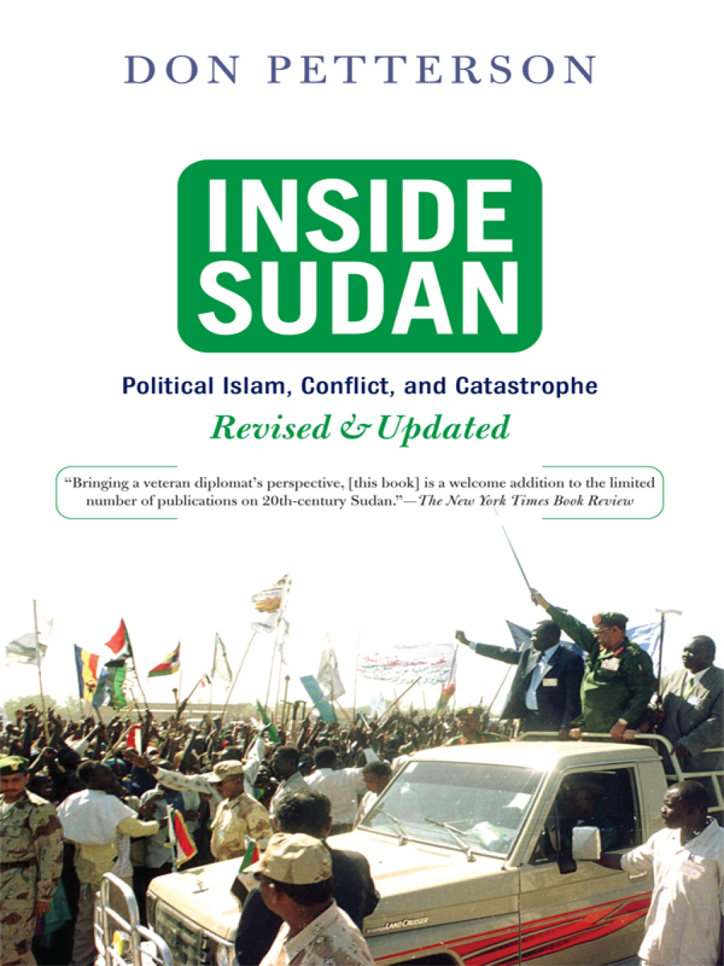 Inside Sudan Political Islam, Conflict, And Catastrophe
