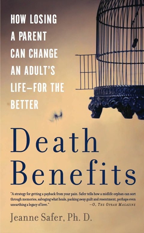 Death Benefits : How Losing a Parent Can Change an Adult's Life -- for the Better - FULL INSTANT DOWNLOAD | PDF DOCX EPUB