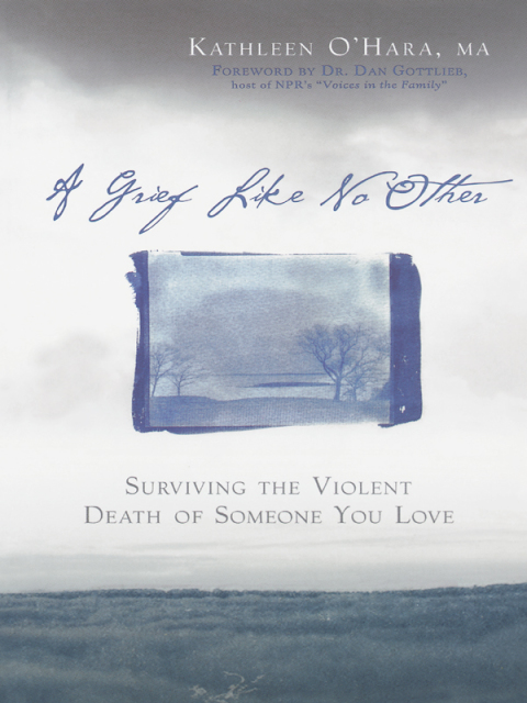 A Grief Like No Other : Surviving the Violent Death of Someone You Love - FULL INSTANT DOWNLOAD | PDF DOCX EPUB