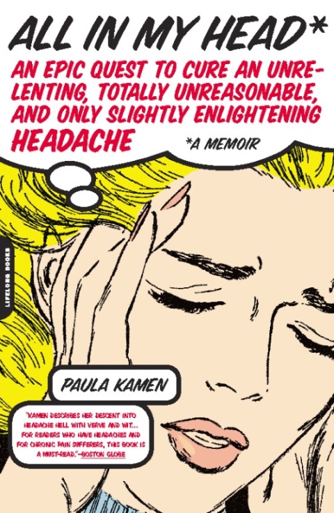 All in My Head: An Epic Quest to Cure an Unrelenting, Totally Unreasonable, and Only Slightly Enlightening Headache - FULL INSTANT DOWNLOAD | PDF DOCX EPUB