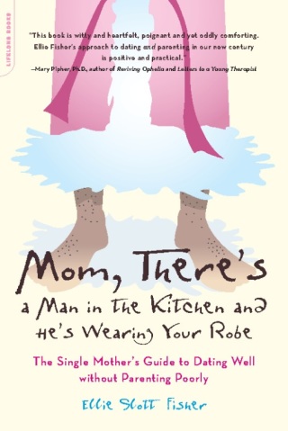 Cover image: Mom, There's a Man in the Kitchen and He's Wearing Your Robe 9780786739776