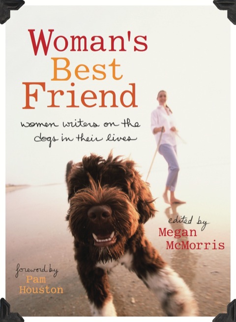 Woman's Best Friend: Women Writers on the Dogs in Their Lives - FULL INSTANT DOWNLOAD | PDF DOCX EPUB