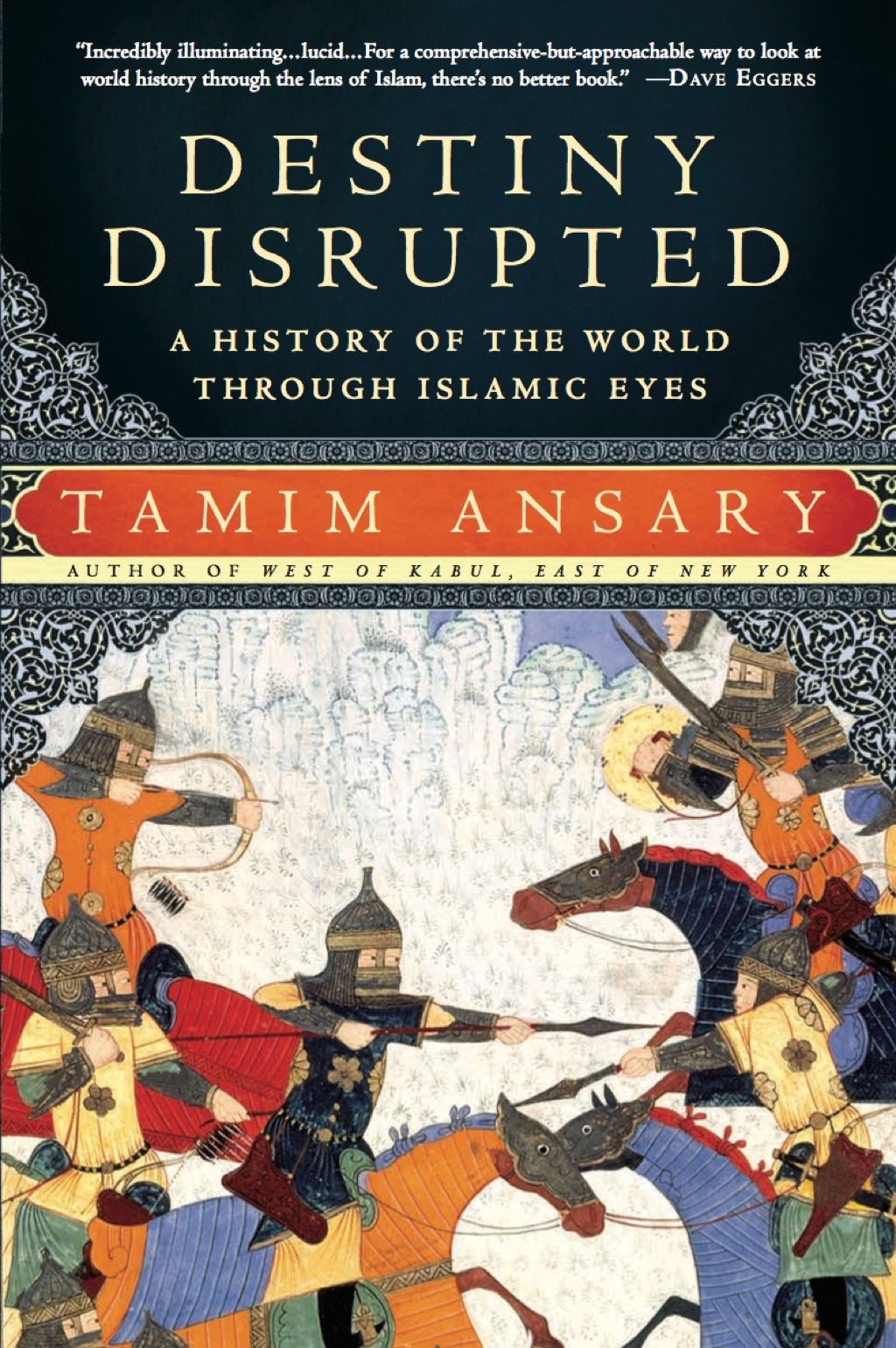 Destiny Disrupted A History of the World Through Islamic Eyes