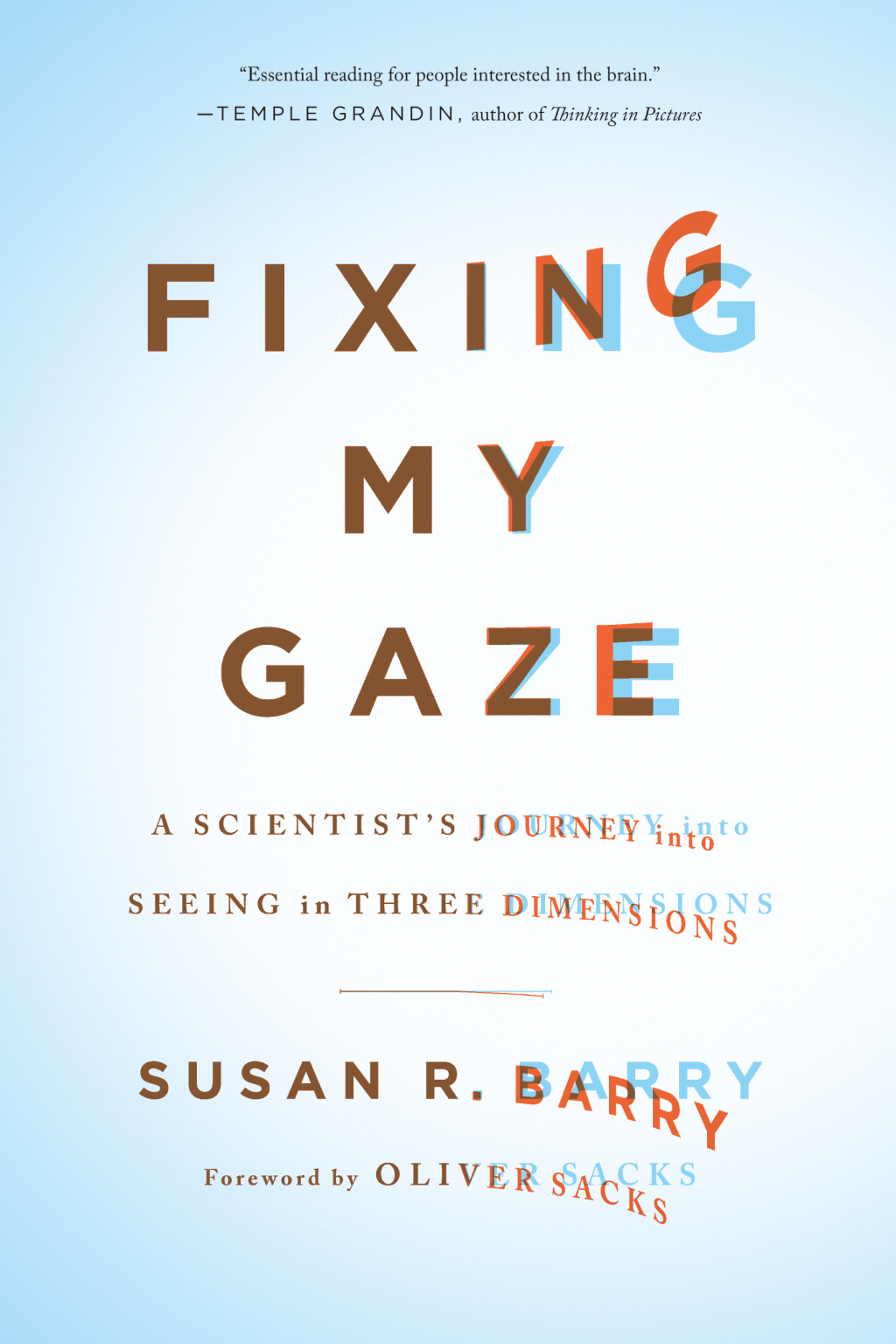 Fixing My Gaze A Scientist’s Journey Into Seeing in Three Dimensions