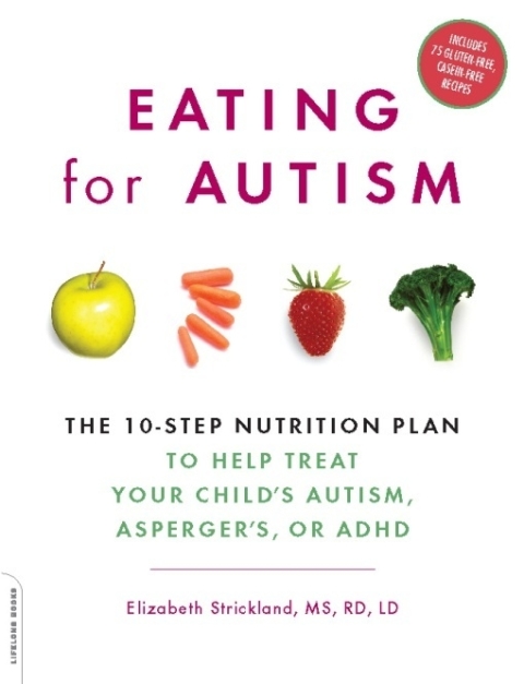 Eating for Autism: The 10-Step Nutrition Plan to Help Treat Your Child's Autism, Asperger's, or ADHD - FULL INSTANT DOWNLOAD | PDF DOCX EPUB