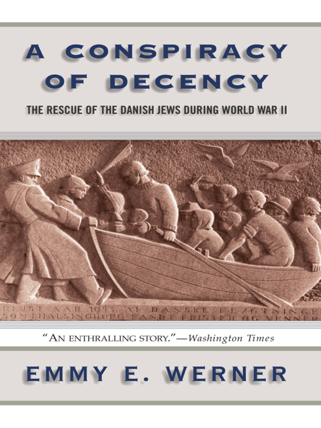 A Conspiracy Of Decency The Rescue Of The Danish Jews During World War II