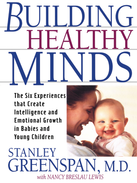 Building Healthy Minds: The Six Experiences That Create Intelligence And Emotional Growth In Babies And Young Children - FULL INSTANT DOWNLOAD | PDF DOCX EPUB