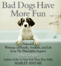 Cover image: Bad Dogs Have More Fun 9780786749546