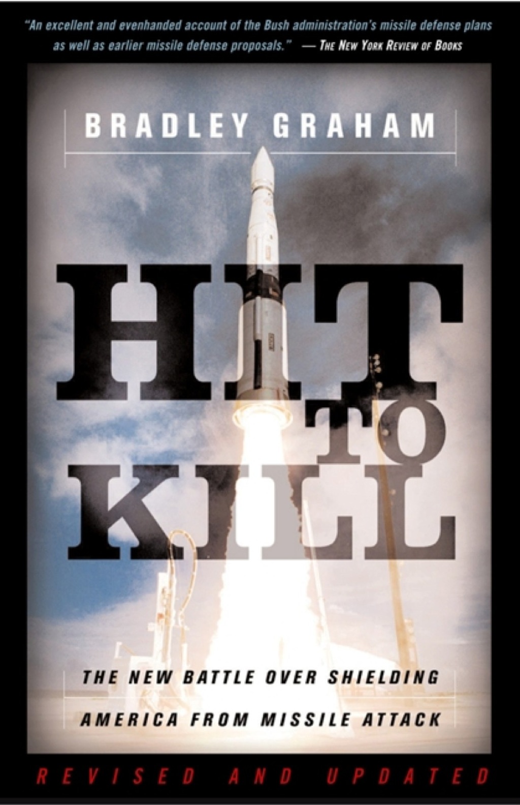 Hit To Kill The New Battle Over Shielding America From Missile Attach