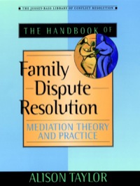 Cover image: The Handbook of Family Dispute Resolution: Mediation Theory and Practice 1st edition 9780470635506