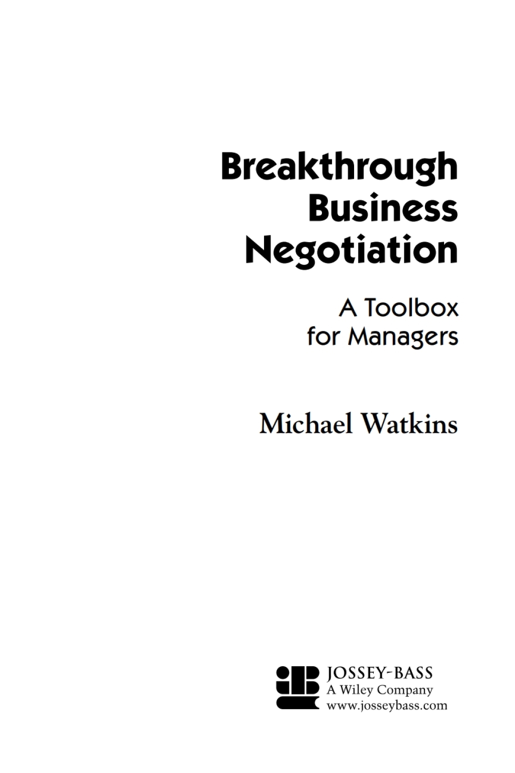 Breakthrough Business Negotiation A Toolbox for Managers 1st Edition