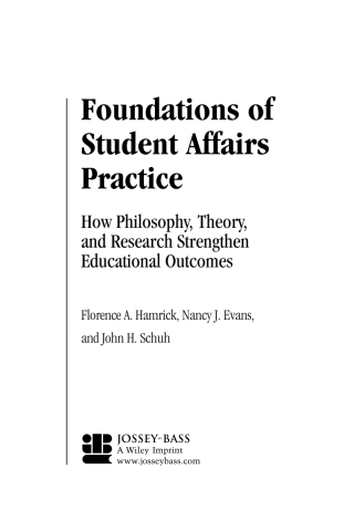 Cover image: Foundations of Student Affairs Practice: How Philosophy, Theory, and Research Strengthen Educational Outcomes 1st edition 9781118009246