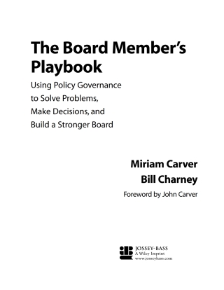 Cover image: The Board Member's Playbook: Using Policy Governance to Solve Problems, Make Decisions, and Build a Stronger Board 1st edition 9780787968403
