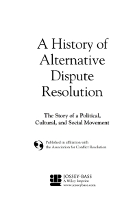 Cover image: A History of Alternative Dispute Resolution: The Story of a Political, Social, and Cultural Movement 1st edition 9780787967963