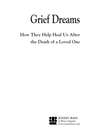 表紙画像: Grief Dreams: How They Help Us Heal After the Death of a Loved One 1st edition 9780787976781