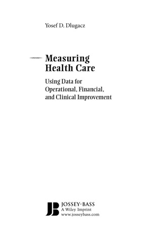 Cover image: Measuring Health Care: Using Quality Data for Operational, Financial, and Clinical Improvement 1st edition 9780787983833