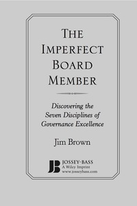 Imagen de portada: The Imperfect Board Member: Discovering the Seven Disciplines of Governance Excellence 1st edition 9780787986100