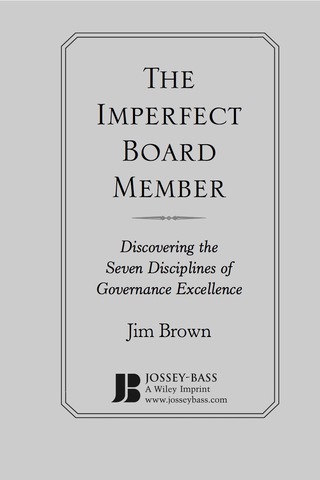 Cover image: The Imperfect Board Member: Discovering the Seven Disciplines of Governance Excellence 1st edition 9780787986100