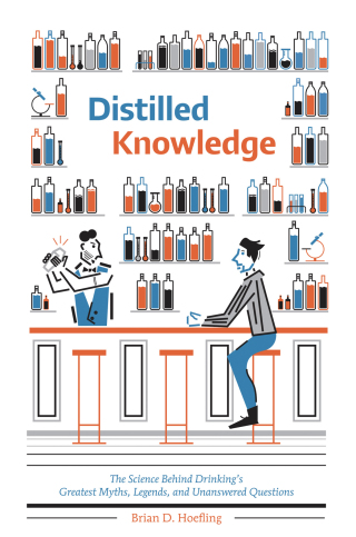 Cover image: Distilled Knowledge: The Science Behind Drinking's Greatest Myths, Legends, and Unanswered Questions 9780789212689