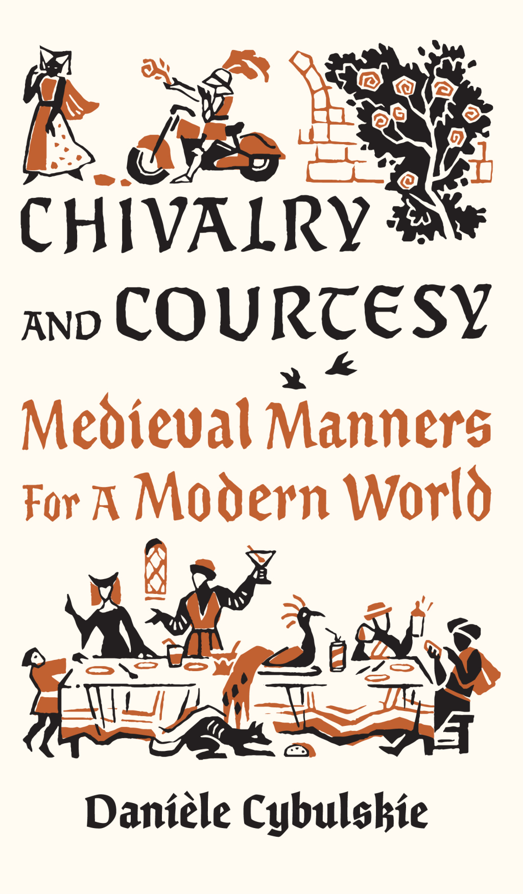 Chivalry and Courtesy: Medieval Manners for a Modern World 1st Edition