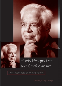 Omslagafbeelding: Rorty, Pragmatism, and Confucianism 9780791476840