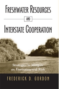 Cover image: Freshwater Resources and Interstate Cooperation 9780791476369