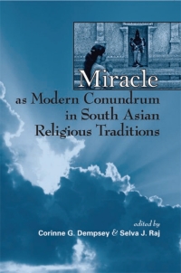 صورة الغلاف: Miracle as Modern Conundrum in South Asian Religious Traditions 9780791476345